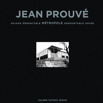 Jean Prouvé: Maison Demontable Metropole Demountable House, 1949