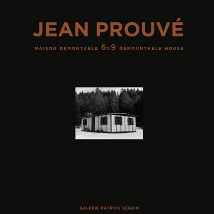 Jean Prouve: 6x9 Demountable House, 1944