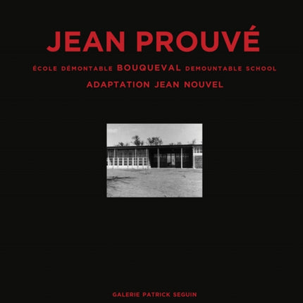 Jean Prouve: Bouqueval Demountable School,: 1950, Adaptation Jean Nouvel, 2016