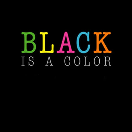 Black Is A Color