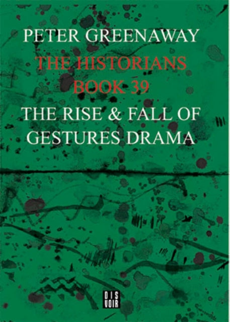 Peter Greenaway Rise and Fall of Gestures Drama Bk. 39