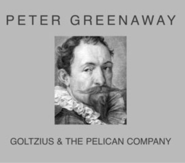 Peter Greenaway: Goltzius and the Pelican Company