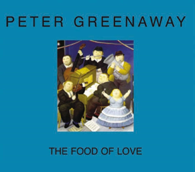 Peter Greenaway  the Food of Love