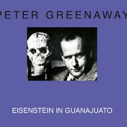 Peter Greenaway  Eisenstein in Guanajuato