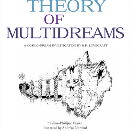 Theory of Multidream: A Cosmic-Dream Investigation by H.P. Lovecraft