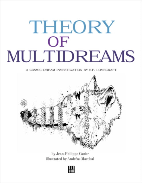 Theory of Multidream: A Cosmic-Dream Investigation by H.P. Lovecraft