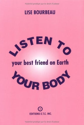 Listen to Your Body, Your Best Friend on Earth