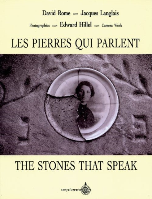 The Stones That Speak: Two Centuries of Jewish Life in Quebec