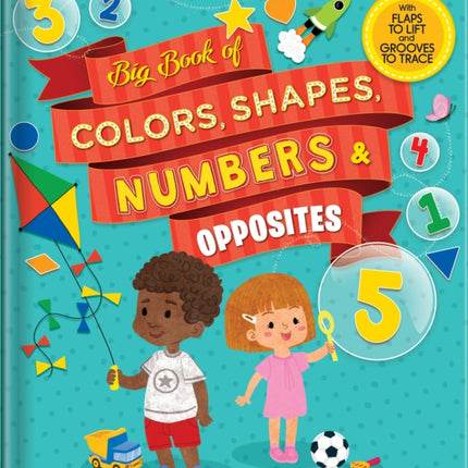 Big Book of Colors, Shapes, Numbers & Opposites: With Flaps to Lift and Grooves to Trace