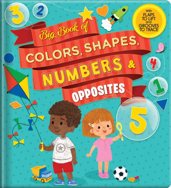 Big Book of Colors, Shapes, Numbers & Opposites: With Flaps to Lift and Grooves to Trace