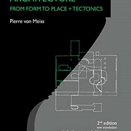 Elements of Architecture – From Form to Place + Tectonics