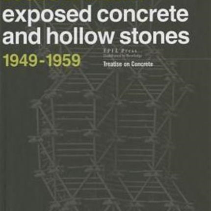 Louis I Kahn Exposed Concrete and Hollow Stones 19491959 Treatise on Concrete