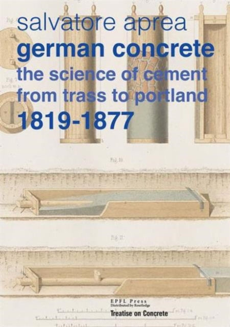 German Concrete, 1819-1877: The science of cement from Trass to Portland