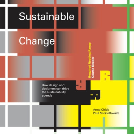 Design for Sustainable Change: How Design and Designers Can Drive the Sustainability Agenda