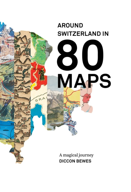 Around Switzerland In 80 Maps