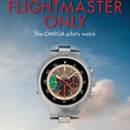 Flightmaster Only: The OMEGA Pilot's Watch