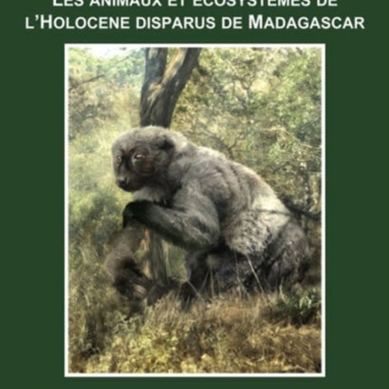 Les Animaux et Écosystèmes de l`Holocène Disparus