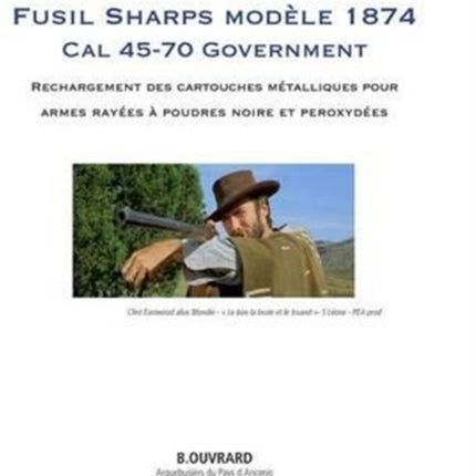 Fusil Sharps Modèle 1874.: Rechargement des cartouches métalliques armes rayées- poudres noire & moderne.
