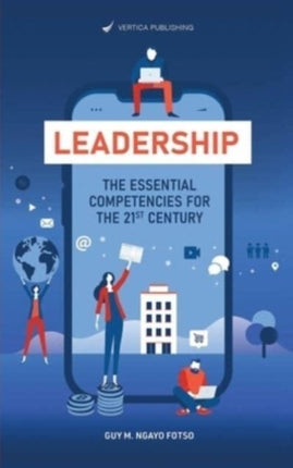 Leadership: The Essential Competencies For the