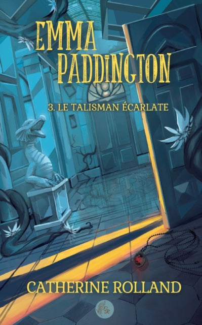 Emma Paddington (tome 3): Le talisman écarlate