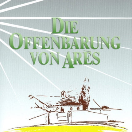 Revelation of Arès / Die Offenbarung von Arès: Bilingual Edition (German / French)