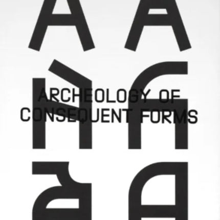 Archeology of Consequent Forms