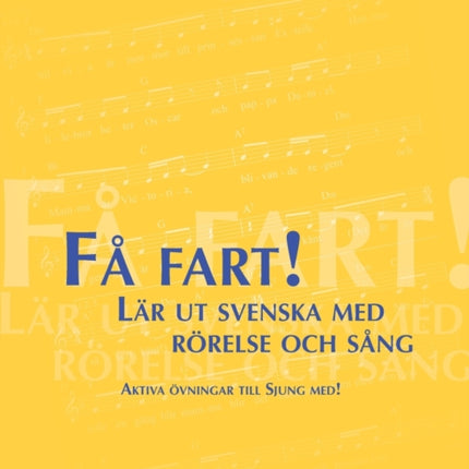 Få fart! Lär ut svenska med rörelse och sång: Aktiva övningar till Sjung med!