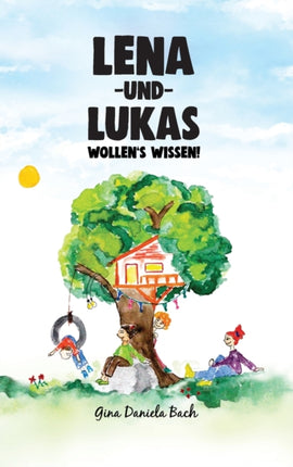 Lena und Lukas: Wollen's Wissen!