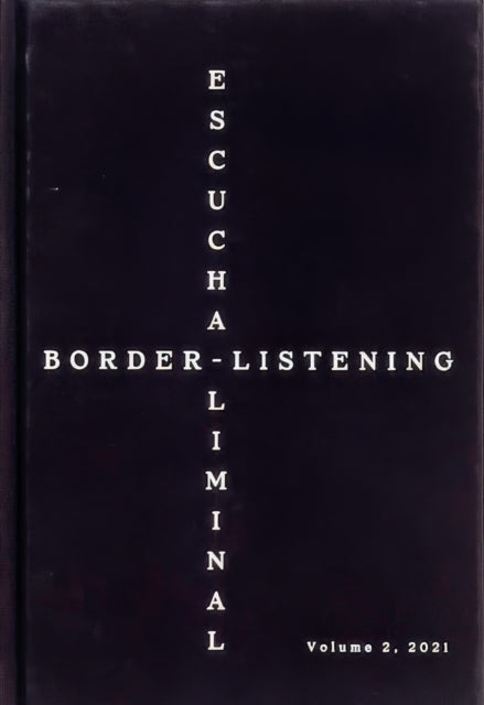 BorderListeningEscuchaLiminal  Volume 2