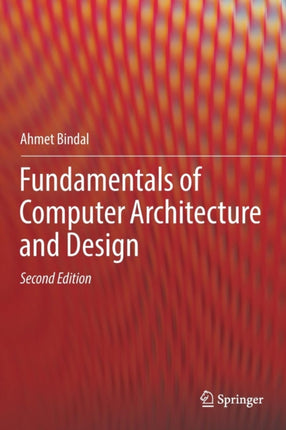 Fundamentals of Computer Architecture and Design