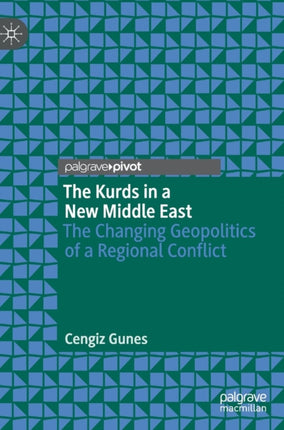 The Kurds in a New Middle East: The Changing Geopolitics of a Regional Conflict