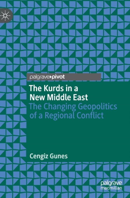 The Kurds in a New Middle East: The Changing Geopolitics of a Regional Conflict