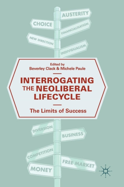 Interrogating the Neoliberal Lifecycle: The