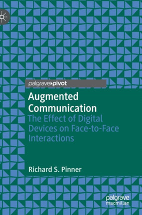 Augmented Communication: The Effect of Digital Devices on Face-to-Face Interactions