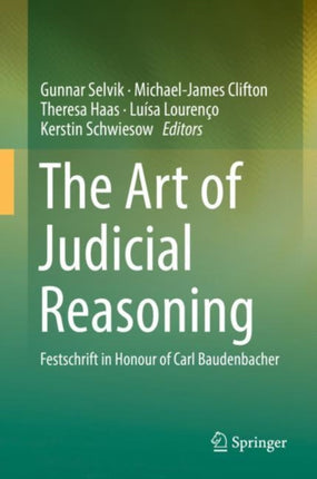 The Art of Judicial Reasoning: Festschrift in Honour of Carl Baudenbacher