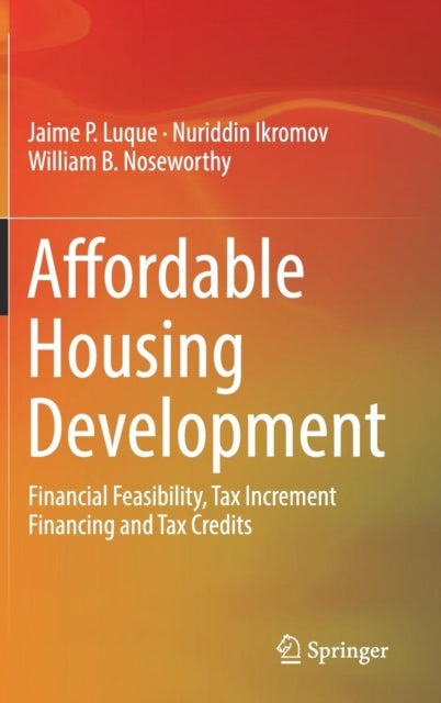 Affordable Housing Development: Financial Feasibility, Tax Increment Financing and Tax Credits