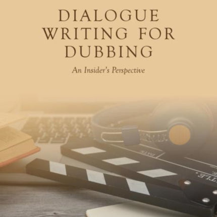 Dialogue Writing for Dubbing: An Insider's Perspective