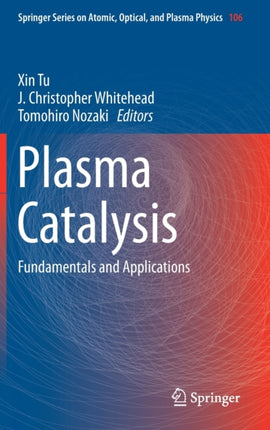 Plasma Catalysis: Fundamentals and Applications