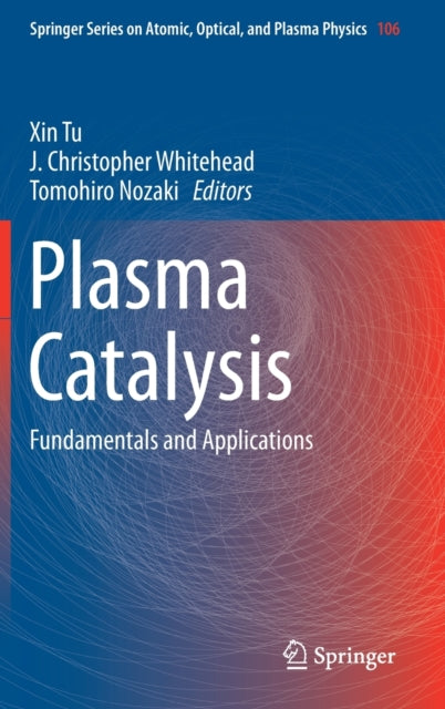 Plasma Catalysis: Fundamentals and Applications