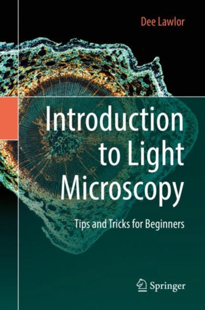 Introduction to Light Microscopy: Tips and Tricks