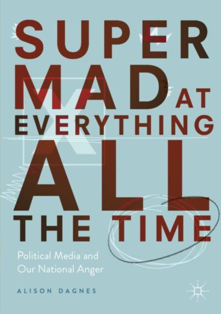 Super Mad at Everything All the Time: Political