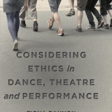 Considering Ethics in Dance, Theatre and