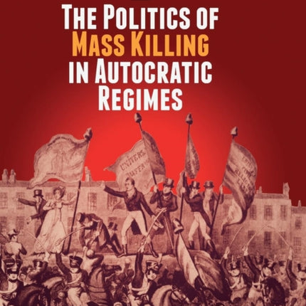 The Politics of Mass Killing in Autocratic Regimes
