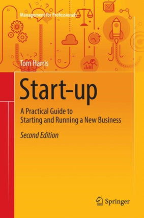 Start-up: A Practical Guide to Starting and Running a New Business