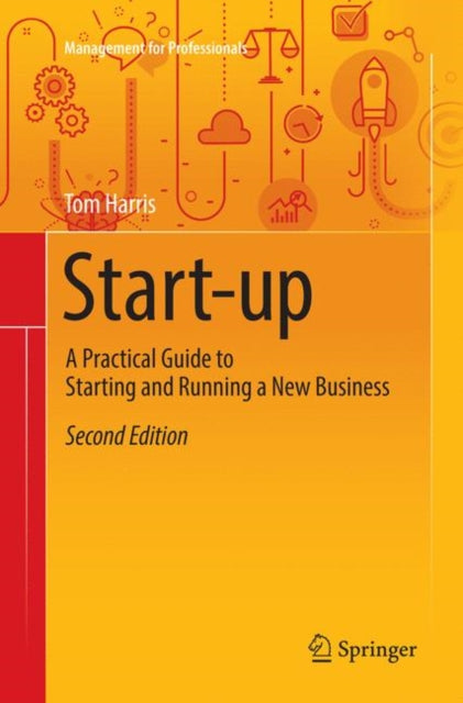 Start-up: A Practical Guide to Starting and Running a New Business