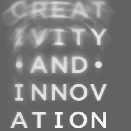Creativity and Innovation: A New Theory of Ideas