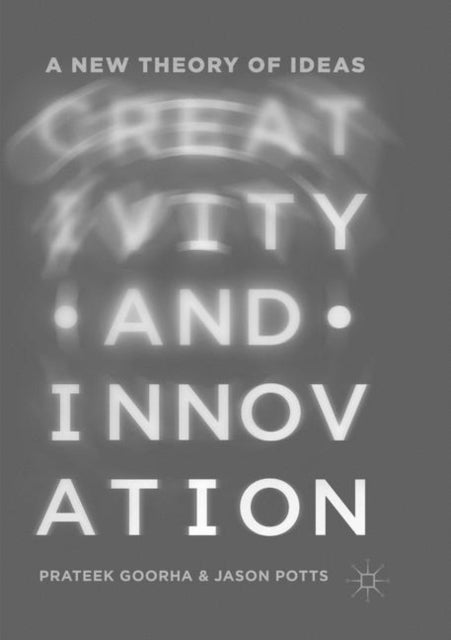Creativity and Innovation: A New Theory of Ideas