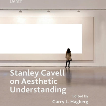Stanley Cavell on Aesthetic Understanding