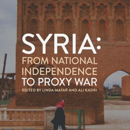 Syria: From National Independence to Proxy War