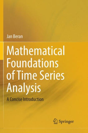 Mathematical Foundations of Time Series Analysis: